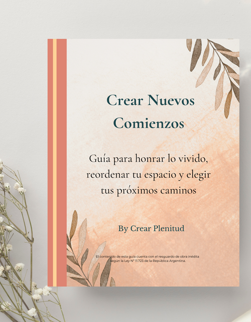 Crear Nuevos Comienzos. Guía para honrar lo vivido, reordenar tu espacio y elegir tus próximos caminos